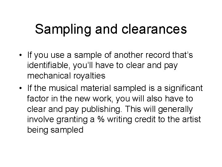 Sampling and clearances • If you use a sample of another record that’s identifiable,