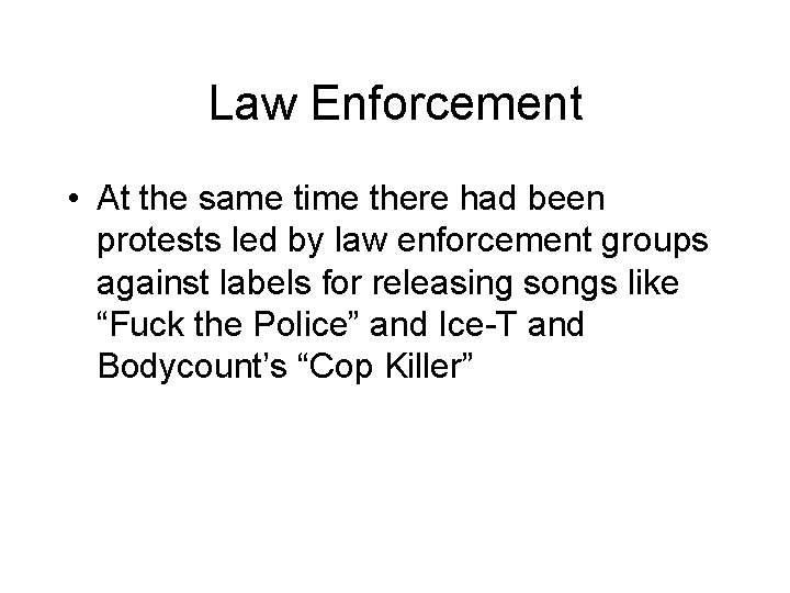 Law Enforcement • At the same time there had been protests led by law