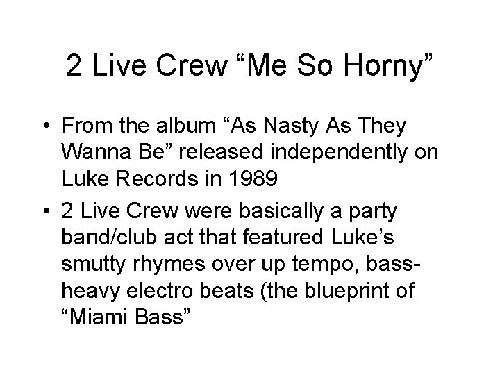 2 Live Crew “Me So Horny” • From the album “As Nasty As They