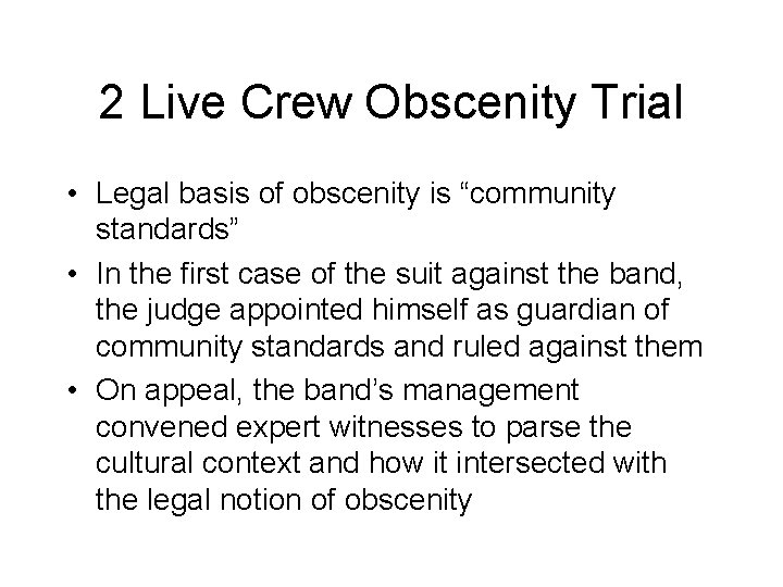 2 Live Crew Obscenity Trial • Legal basis of obscenity is “community standards” •