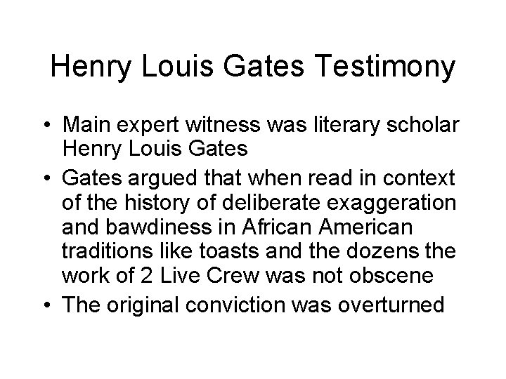 Henry Louis Gates Testimony • Main expert witness was literary scholar Henry Louis Gates