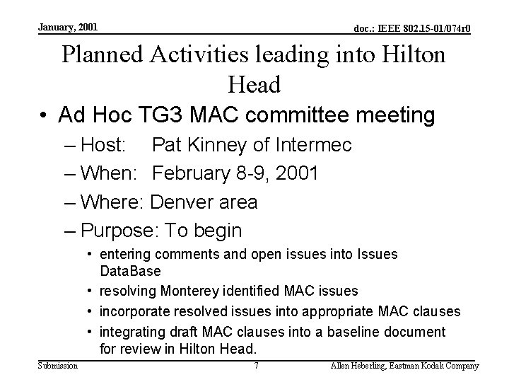 January, 2001 doc. : IEEE 802. 15 -01/074 r 0 Planned Activities leading into