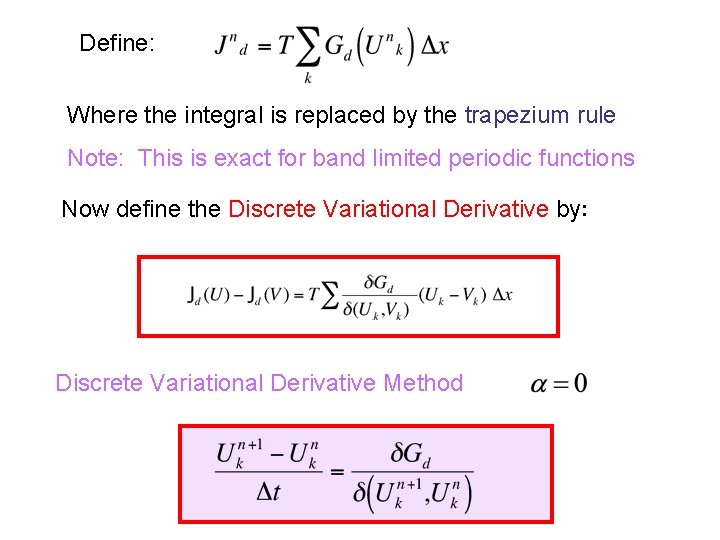 Define: Where the integral is replaced by the trapezium rule Note: This is exact