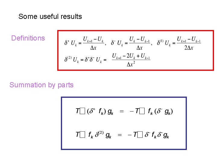 Some useful results Definitions Summation by parts 