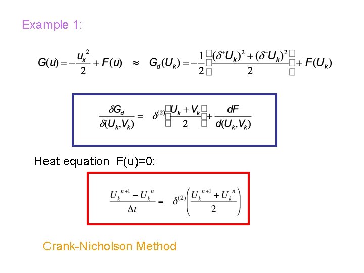 Example 1: Heat equation F(u)=0: Crank-Nicholson Method 