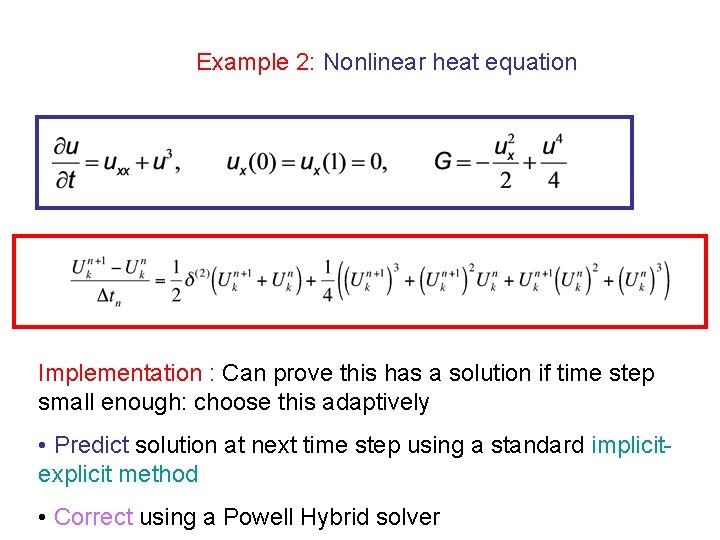Example 2: Nonlinear heat equation Implementation : Can prove this has a solution if