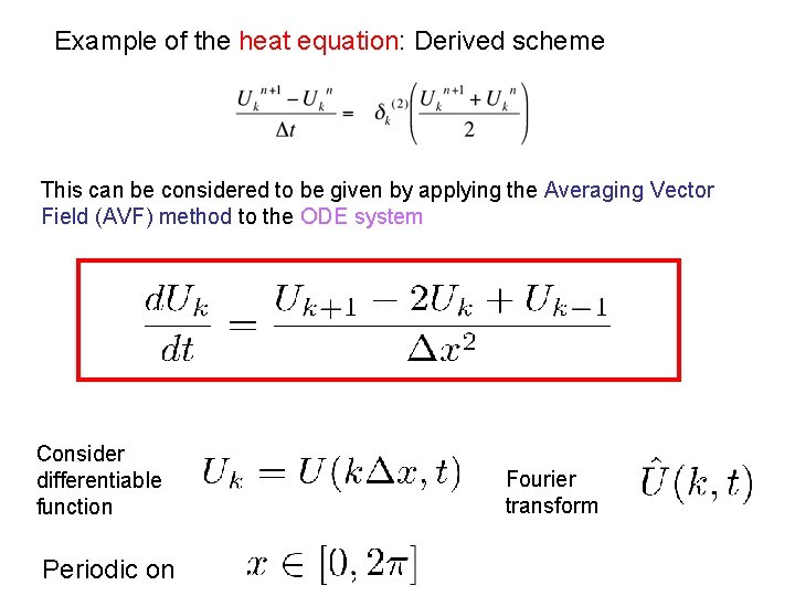 Example of the heat equation: Derived scheme This can be considered to be given