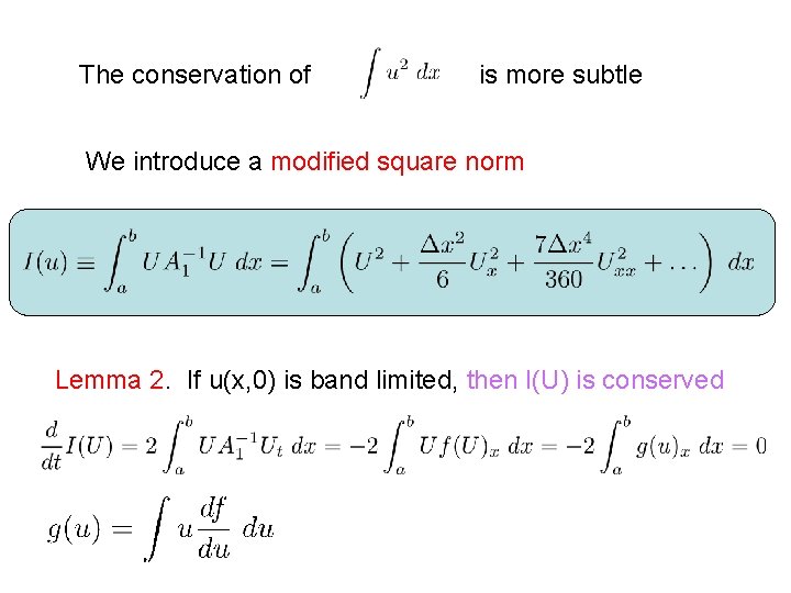 The conservation of is more subtle We introduce a modified square norm Lemma 2.