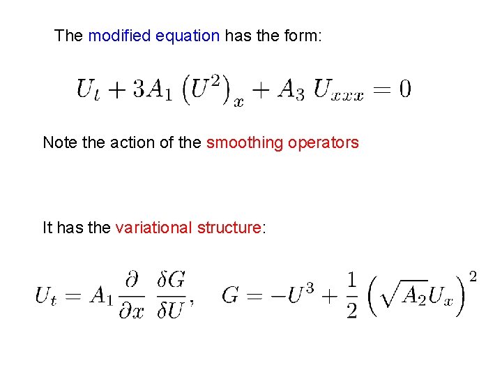 The modified equation has the form: Note the action of the smoothing operators It