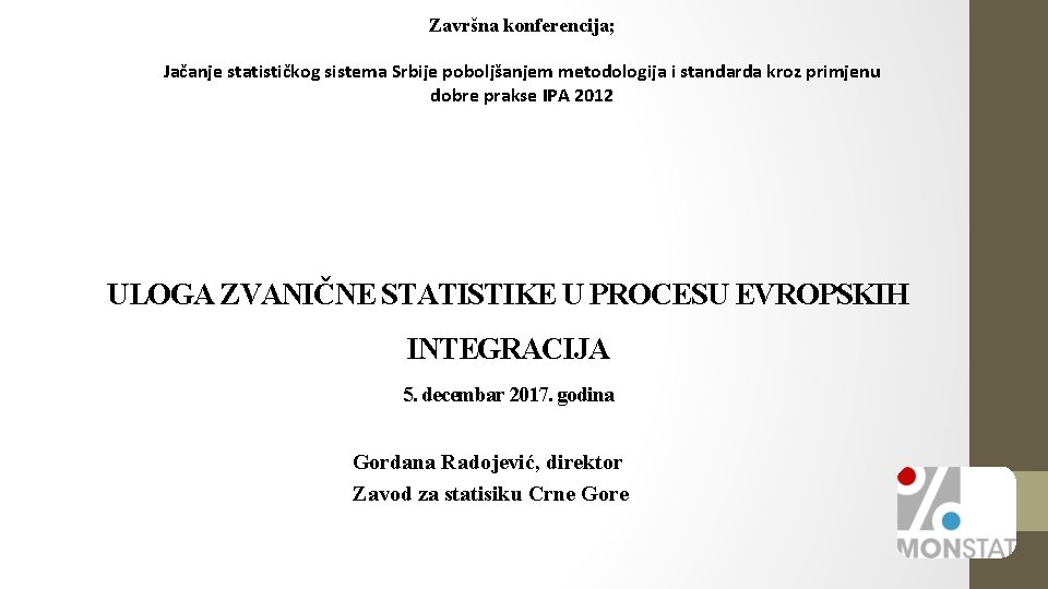 Završna konferencija; Jačanje statističkog sistema Srbije poboljšanjem metodologija i standarda kroz primjenu dobre prakse