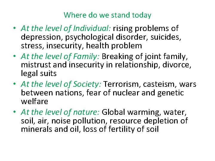 Where do we stand today • At the level of Individual: rising problems of