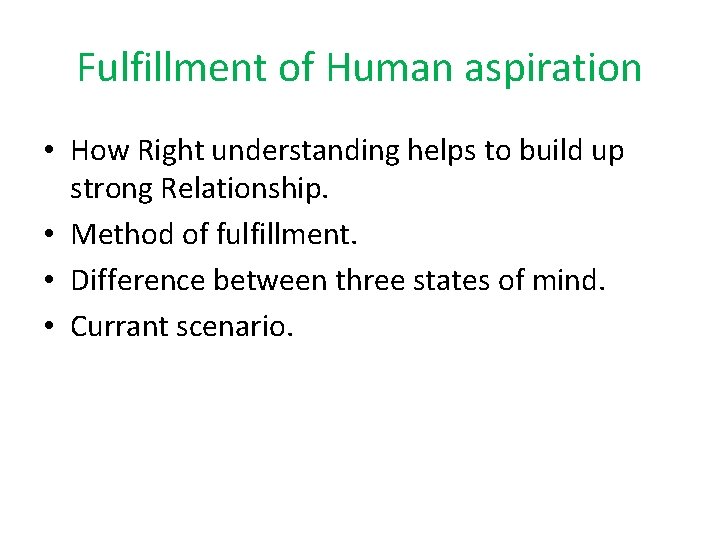 Fulfillment of Human aspiration • How Right understanding helps to build up strong Relationship.