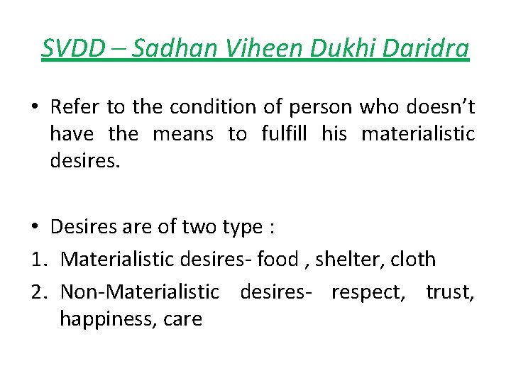 SVDD – Sadhan Viheen Dukhi Daridra • Refer to the condition of person who