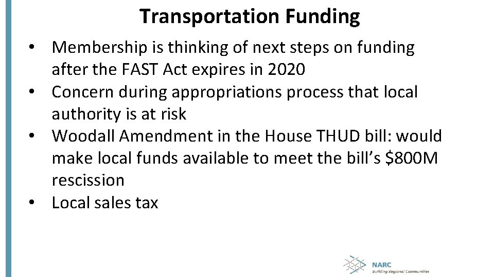 Transportation Funding • Membership is thinking of next steps on funding after the FAST