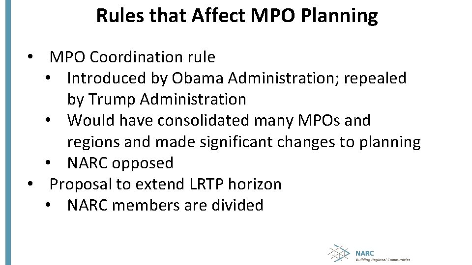 Rules that Affect MPO Planning • MPO Coordination rule • Introduced by Obama Administration;