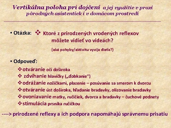 Vertikálna poloha pri dojčení a jej využitie v praxi pôrodných asistentiek i v domácom