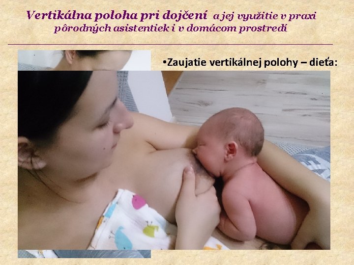 Vertikálna poloha pri dojčení a jej využitie v praxi pôrodných asistentiek i v domácom