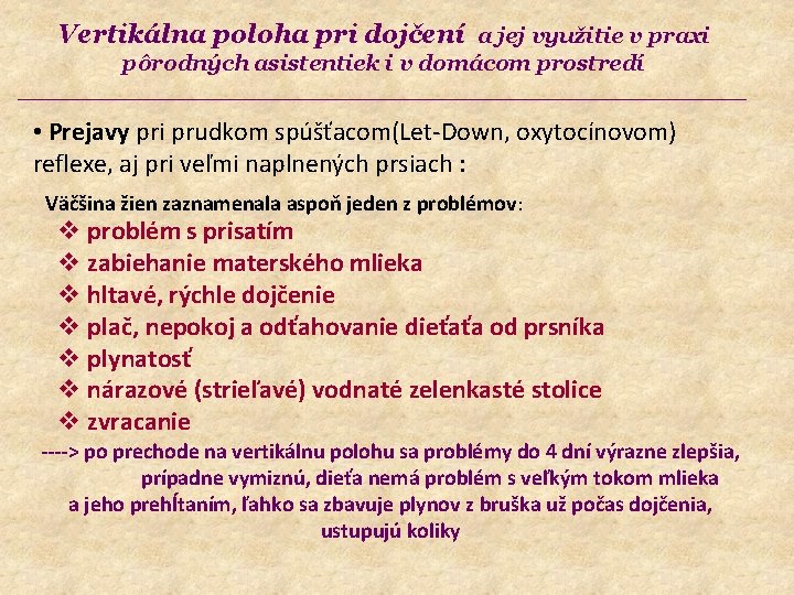 Vertikálna poloha pri dojčení a jej využitie v praxi pôrodných asistentiek i v domácom