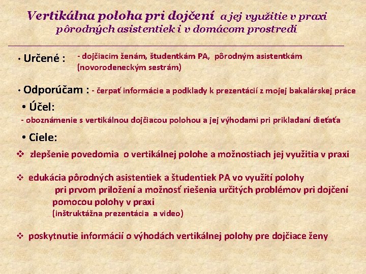 Vertikálna poloha pri dojčení a jej využitie v praxi pôrodných asistentiek i v domácom