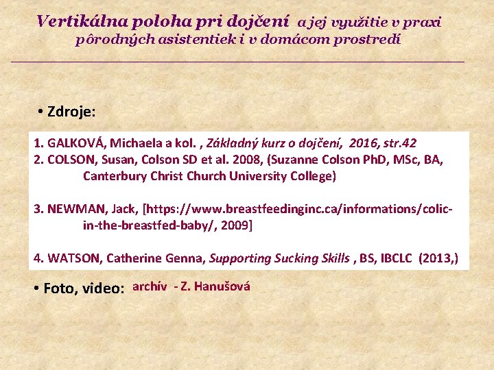 Vertikálna poloha pri dojčení a jej využitie v praxi pôrodných asistentiek i v domácom