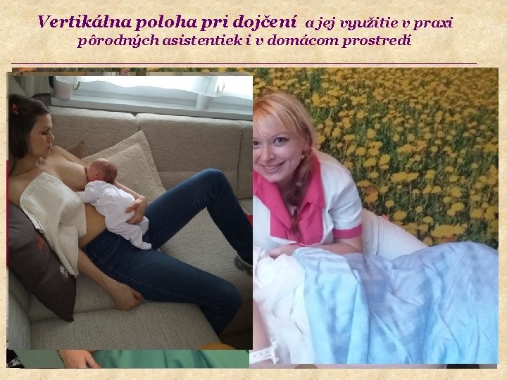 Vertikálna poloha pri dojčení a jej využitie v praxi pôrodných asistentiek i v domácom