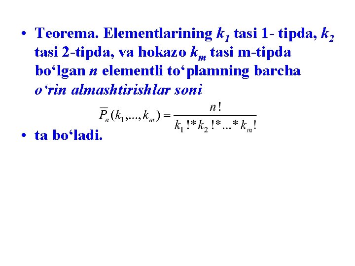  • Teorema. Elementlarining k 1 tasi 1 - tipda, k 2 tasi 2