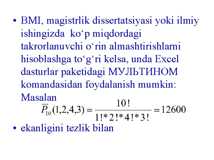  • BMI, magistrlik dissertatsiyasi yoki ilmiy ishingizda ko‘p miqdordagi takrorlanuvchi o‘rin almashtirishlarni hisoblashga