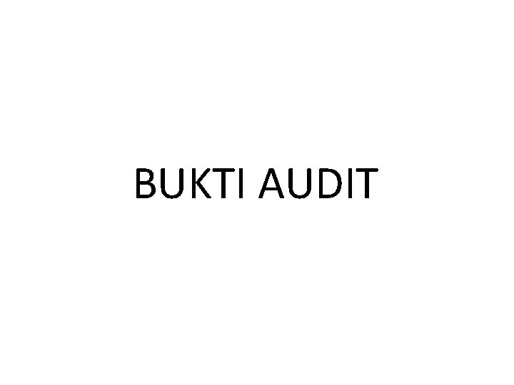 BUKTI AUDIT 