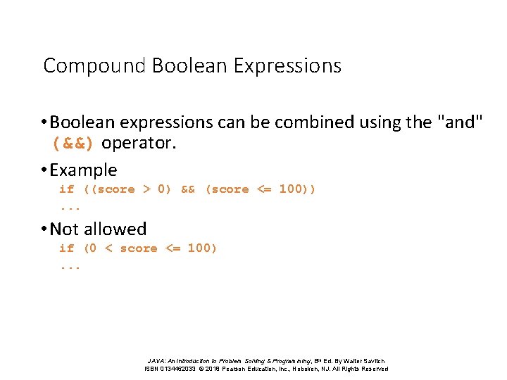 Compound Boolean Expressions • Boolean expressions can be combined using the "and" (&&) operator.