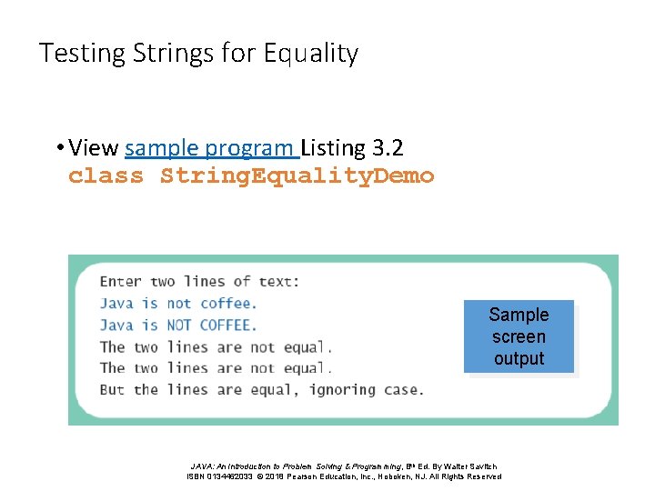 Testing Strings for Equality • View sample program Listing 3. 2 class String. Equality.