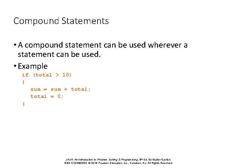Compound Statements • A compound statement can be used wherever a statement can be