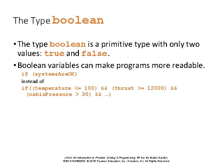 The Type boolean • The type boolean is a primitive type with only two