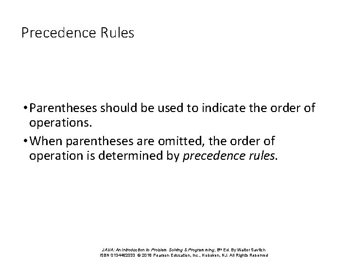 Precedence Rules • Parentheses should be used to indicate the order of operations. •