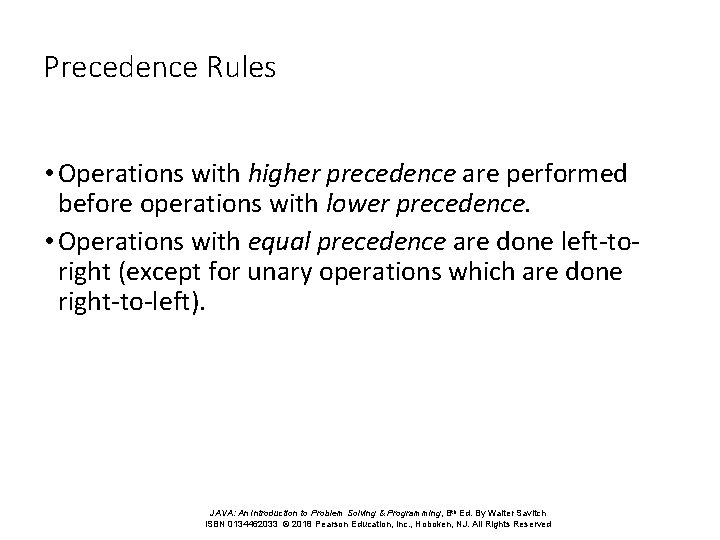 Precedence Rules • Operations with higher precedence are performed before operations with lower precedence.