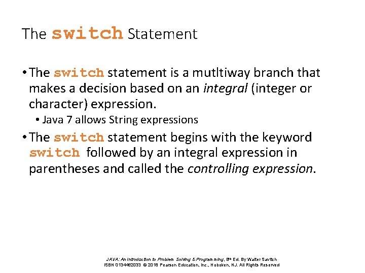 The switch Statement • The switch statement is a mutltiway branch that makes a