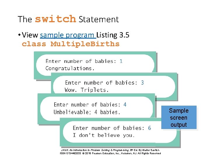 The switch Statement • View sample program Listing 3. 5 class Multiple. Births Sample