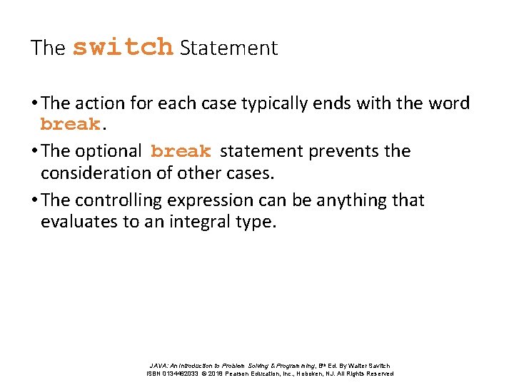 The switch Statement • The action for each case typically ends with the word