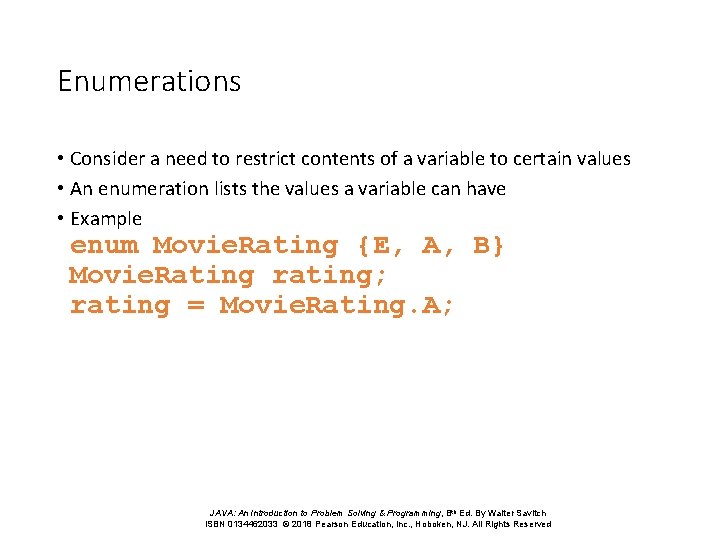 Enumerations • Consider a need to restrict contents of a variable to certain values
