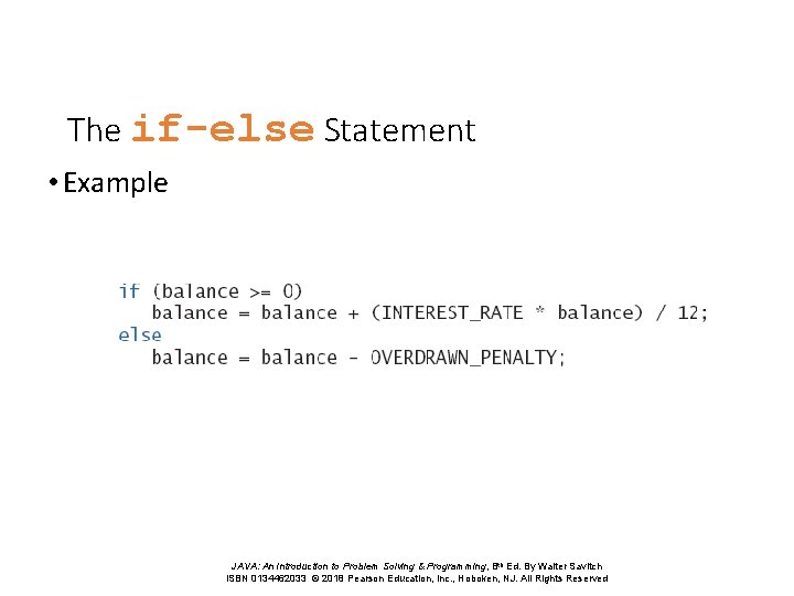 The if-else Statement • Example JAVA: An Introduction to Problem Solving & Programming, 8