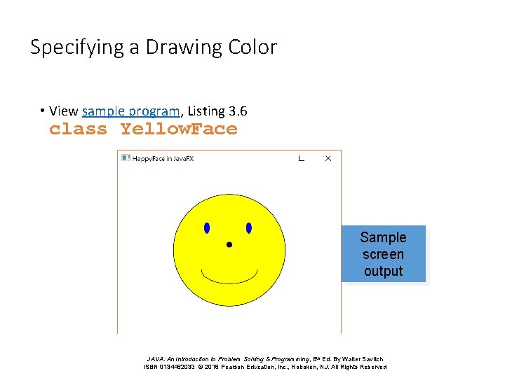 Specifying a Drawing Color • View sample program, Listing 3. 6 class Yellow. Face