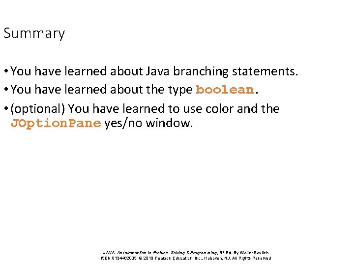 Summary • You have learned about Java branching statements. • You have learned about