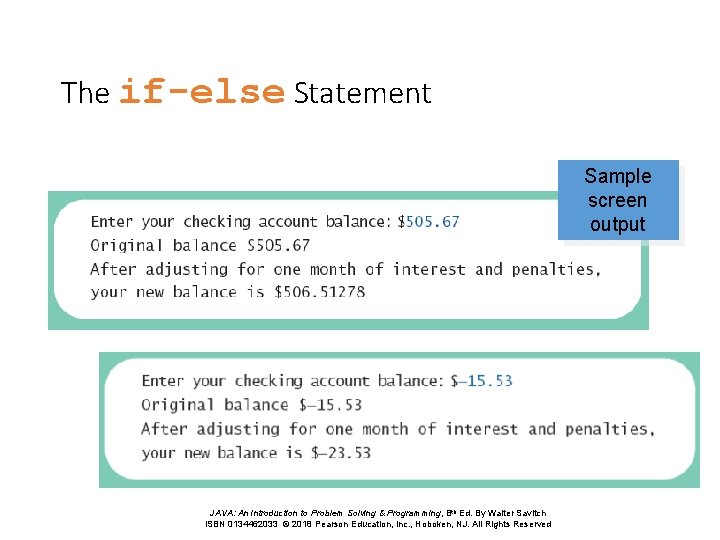 The if-else Statement Sample screen output JAVA: An Introduction to Problem Solving & Programming,