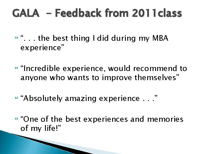 GALA - Feedback from 2011 class “. . . the best thing I did