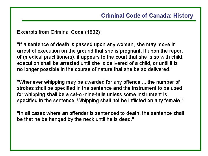 Criminal Code of Canada: History Excerpts from Criminal Code (1892) "If a sentence of