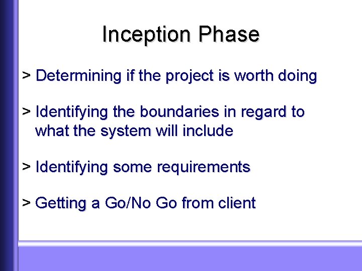 Inception Phase > Determining if the project is worth doing > Identifying the boundaries