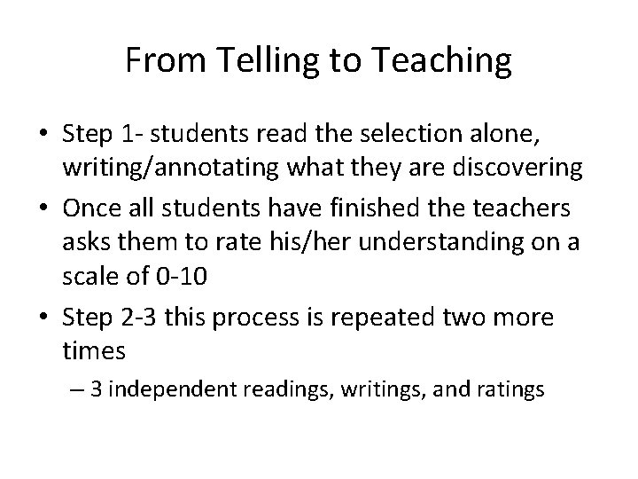 From Telling to Teaching • Step 1 - students read the selection alone, writing/annotating