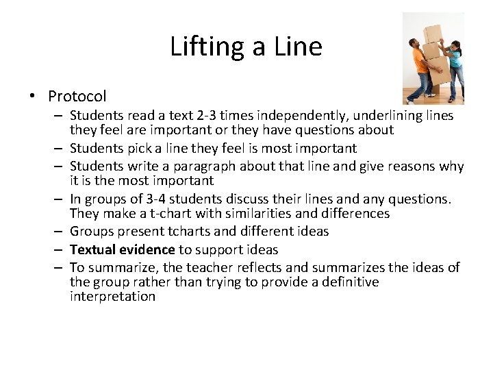 Lifting a Line • Protocol – Students read a text 2 -3 times independently,