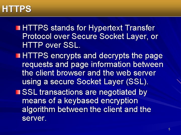 HTTPS stands for Hypertext Transfer Protocol over Secure Socket Layer, or HTTP over SSL.