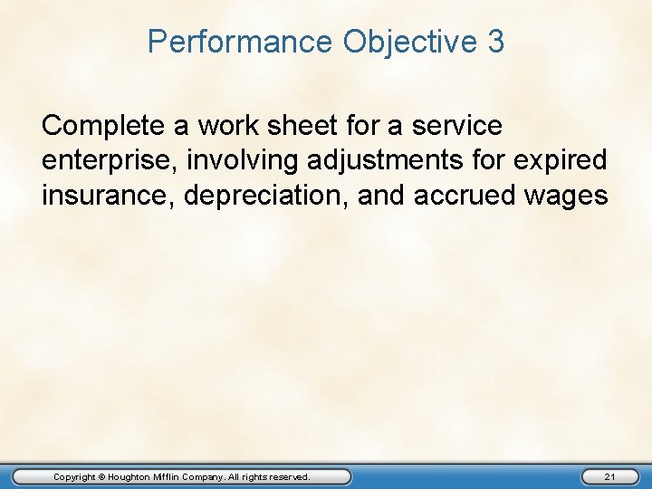 Performance Objective 3 Complete a work sheet for a service enterprise, involving adjustments for