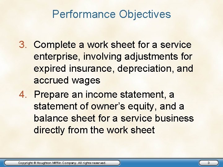 Performance Objectives 3. Complete a work sheet for a service enterprise, involving adjustments for